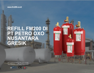 Refill FM200 di PT Petro Oxo Nusantara Gresik